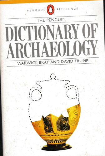 The Penguin Dictionary Of Archaeology (Reference Books)