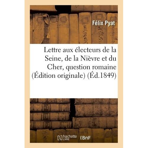 Lettre Aux Électeurs De La Seine, De La Nièvre Et Du Cher : Question Romaine, Affaire Du 13 Juin