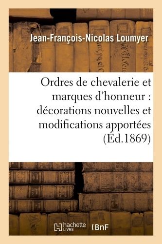 Ordres De Chevalerie Et Marques D'honneur : Décorations Nouvelles Et Modifications