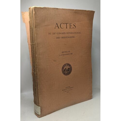 Actes Du Xxe Congrès International Des Orientalistes - Bruxelles 5-10 Septembre 1938