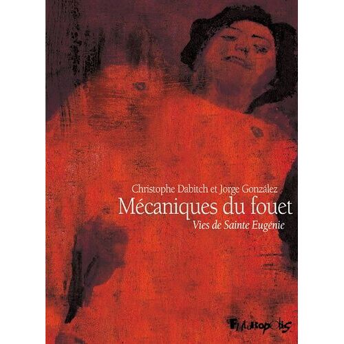 Mécaniques Du Fouet - Vies De Sainte Eugénie
