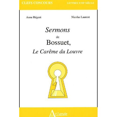 Sermons De Bossuet, Le Carême Du Louvre
