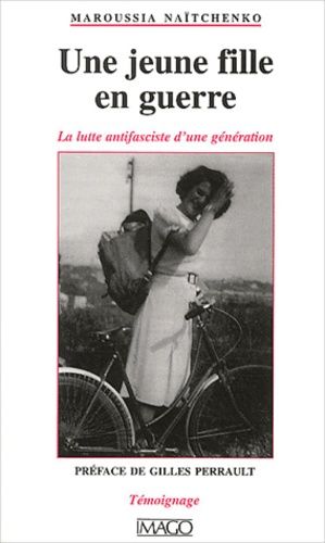 Une Jeune Fille En Guerre - La Lutte Antifasciste D'une Generation