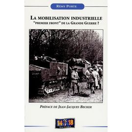 La Mobilisation Industrielle - Premier Front" De La Grande Guerre ?