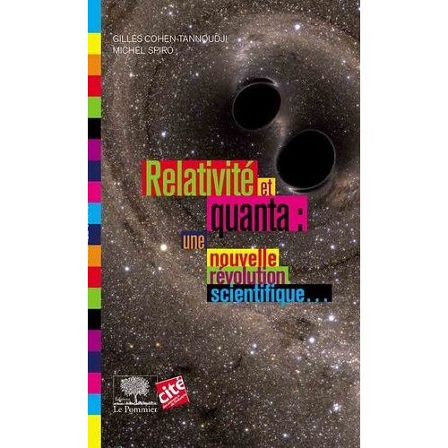 Relativité Et Quanta : Une Nouvelle Révolution Scientifique