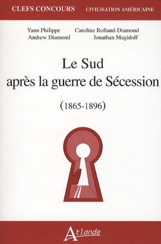 Le Sud Après La Guerre De Sécession - (1865-1896)