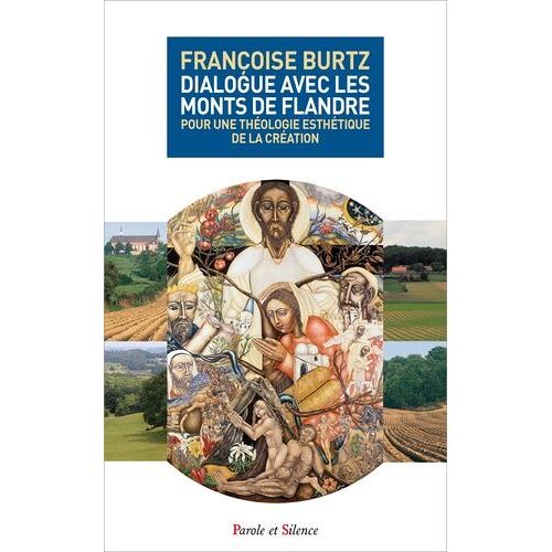 Dialogue Avec Les Monts De Flandre - Pour Une Théologie Esthétique De La Création