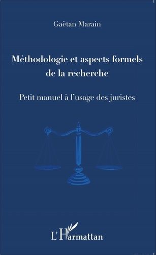 Méthodologie Et Aspects Formels De La Recherche - Petit Manuel À L'usage Des Juristes