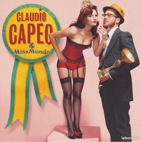Claudio Capeo - Rare Cd Album 10 Titres (Autoproduit Par L'artiste) - Digipack 2012 - Miss Mondo