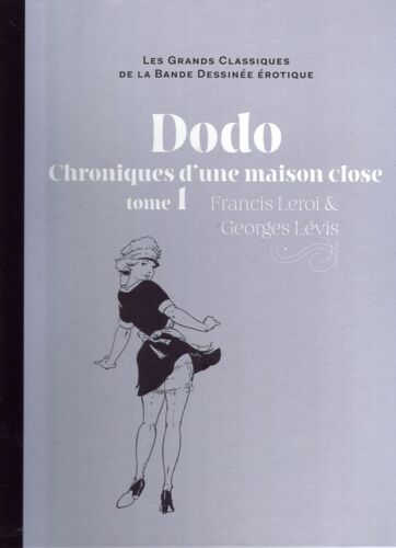 Dodo, Chroniques D'une Maison Close - Tome 1 - Hachette : Les Grands Classiques Des La Bd Érotique