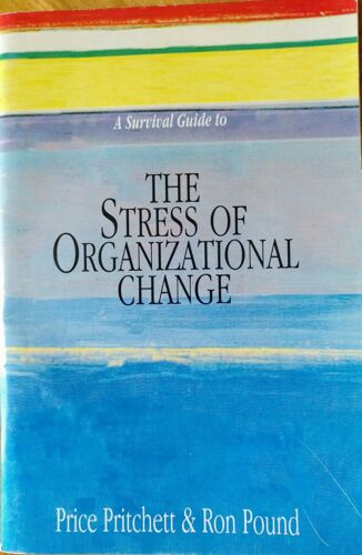 A Survival Guide To The Stress Of Organizational Change