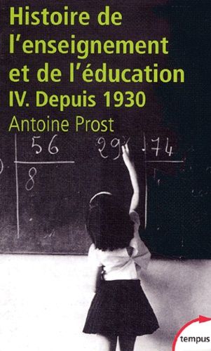 Histoire Générale De L'enseignement Et De L'éducation En France - Tome 4, L'ecole Et La Famille Dans Une Société En Mutation (Depuis 1930)