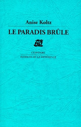 Le Paradis Brûle - Poèmes