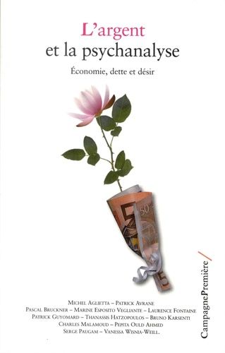 L'argent Et La Psychanalyse - Economie, Dette Et Désir