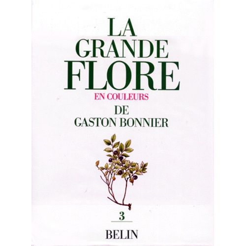 La Grande Flore En Couleurs - Volume 3