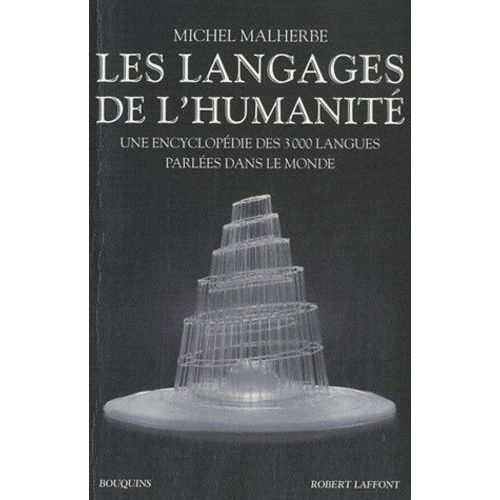 Les Langages De L'humanité - Une Encyclopédie Des 3000 Langues Parlées Dans Le Monde