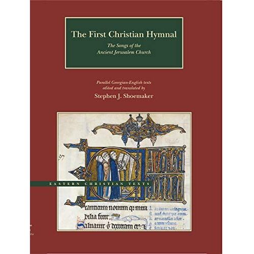 The First Christian Hymnal - The Songs Of The Ancient Jerusalem Church: Parallel Georgian-English Texts