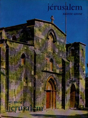 Jérusalem, Sainte-Anne - Guide Français - Anglais (Et Notes En Allemand)