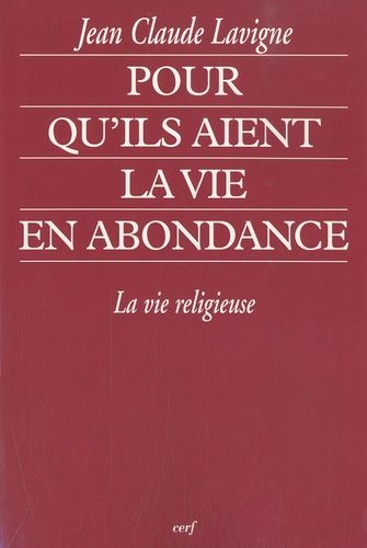 Pour Qu'ils Aient La Vie En Abondance - La Vie Religieuse