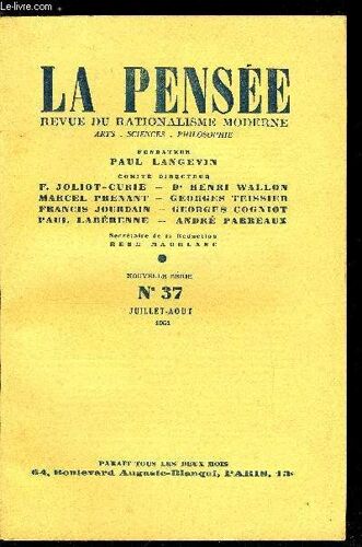 La Pensée - Nouvelle Série N° 37 - Qui Donc Tend Le Rideau De Fer Entre Les Savants ? Par Marcel Prenant. Génie Rural Et Agronomie Dynamique En Hongrie Par Pierre George. L Avenir De La Médecine :(...)