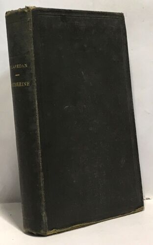 Catherine -Comédie En Quatre Actes