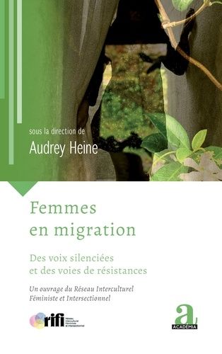 Femmes En Migration - Des Voix Silenciées Et Des Voies De Résistances