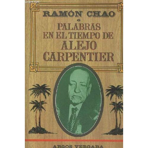 Palabras En El Tiempo De Alejo Carpentier - Coleccion En Linea.