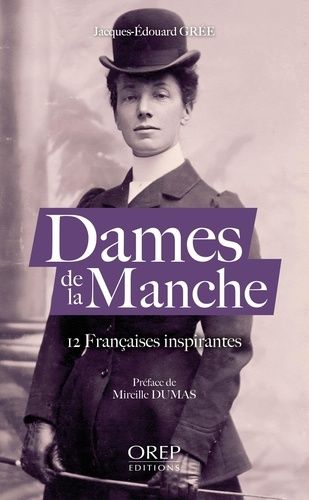 Dames De La Manche - 12 Françaises Inspirantes