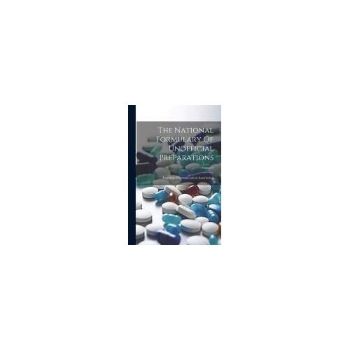 The National Formulary Of Unofficial Preparations; Volume 2