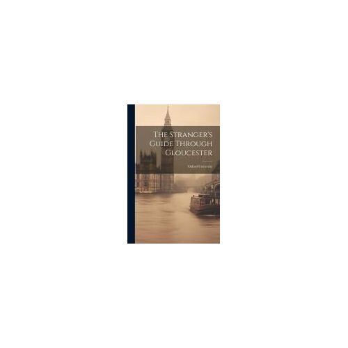 The Stranger's Guide Through Gloucester