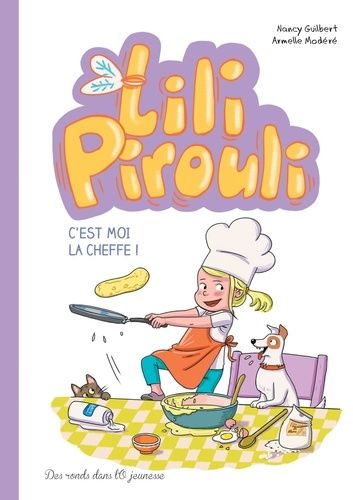 Lili Pirouli - Tome 5 - C'est Moi La Cheffe !