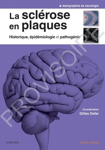 La Sclérose En Plaques - Historique, Épidémiologie Et Pathogénie
