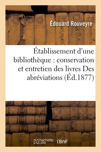 Établissement D'une Bibliothèque : Conservation Et Entretien Des Livres Des Abréviations