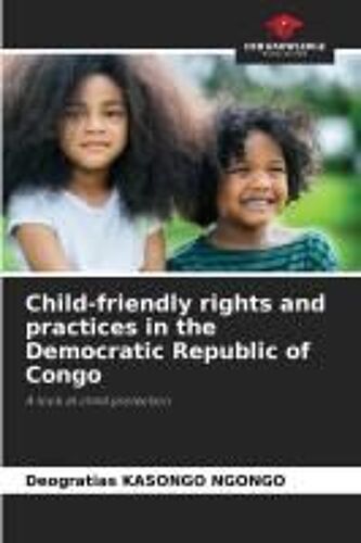 Child-Friendly Rights And Practices In The Democratic Republic Of Congo