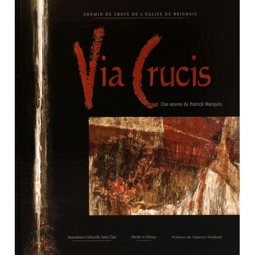 Via Crucis, Chemin De Croix De L'église De Brignais - Une Oeuvre De Patrick Marquès