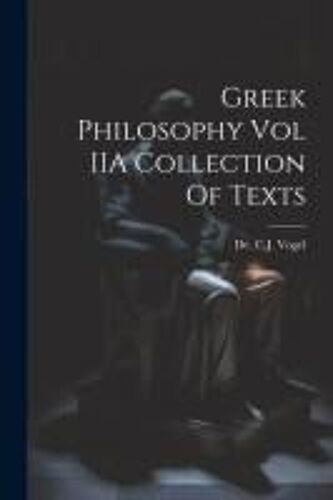 Greek Philosophy Vol Iia Collection Of Texts