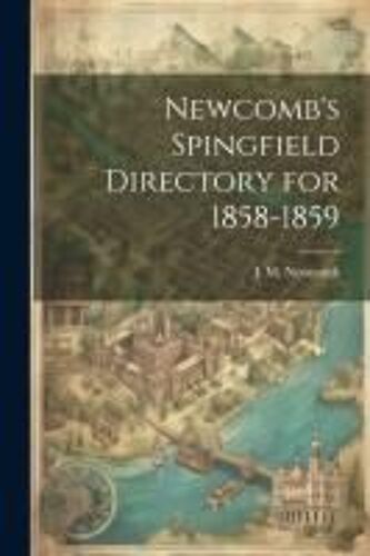 Newcomb's Spingfield Directory For 1858-1859