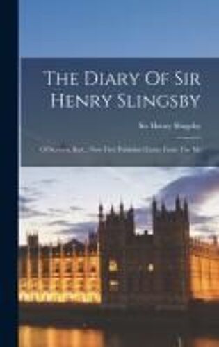The Diary Of Sir Henry Slingsby