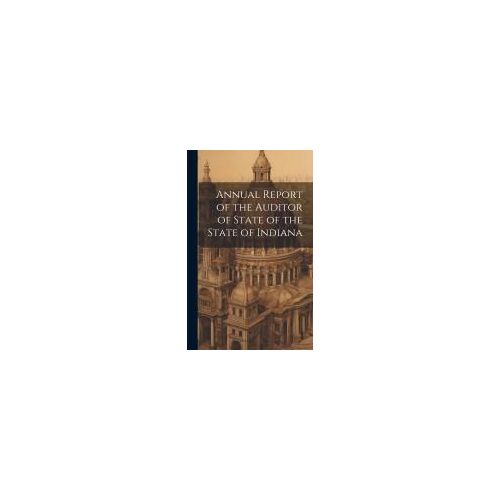 Annual Report Of The Auditor Of State Of The State Of Indiana
