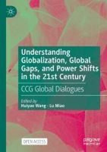 Understanding Globalization, Global Gaps, And Power Shifts In The 21st Century