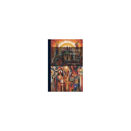The Golden Bough: A Study In Magic And Religion; Volume 4