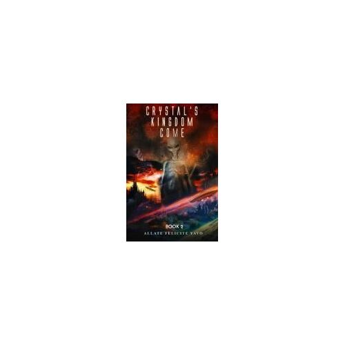 Crystal's Kingdom Come: Book 2