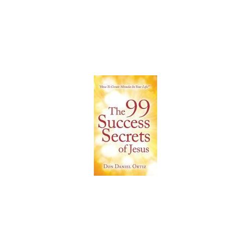The 99 Success Secrets Of Jesus