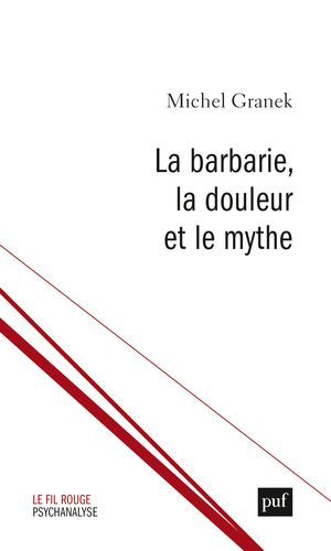 La Barbarie, La Douleur Et Le Mythe : Du Pouvoir Antitraumatique De La Culture