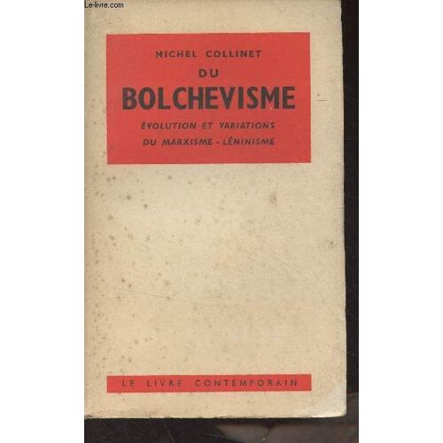 Du Bolchevisme (Evolution Et Variations Du Marxisme-Léninisme)