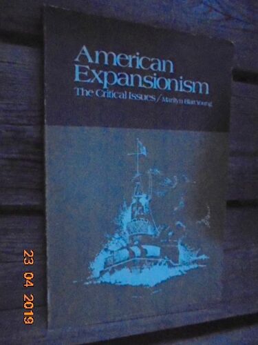 American Expansionism: The Critical Issues