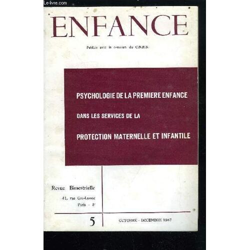 Enfance N° 5 - Psychologie De La Première Enfance Dans Les Services De La Protection Maternelle Et Infantile - Introduction Par Le Dr F. Davidson. Constitution D Une Équipe De Psychologues Au Sein Du(...)