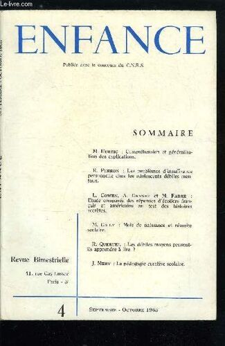 Enfance N° 4 - Compréhension Et Généralisation Des Explications Par M. Hurtig. Les Problèmes D Insuffisance Personnelle Chez Les Adolescents Débiles Mentaux Par R. Perron. Etude Comparée Des Réponses(...)