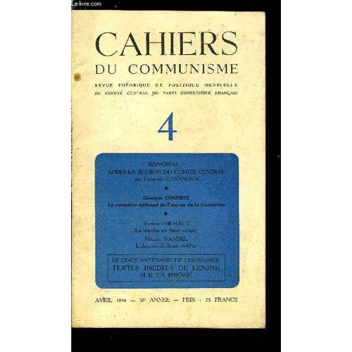 Cahiers Du Communisme N° 4 - Après La Session Du Comité Central Par Laurent Casanova. Le Caractère National De L Oeuvre De La Commune Par Georges Cogniot. La Marche Au Front Unique Avec Les(...)