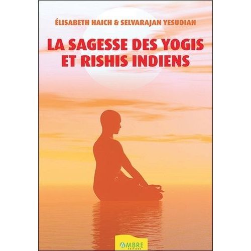 La Sagesse Des Yogis Et Rishis Indiens